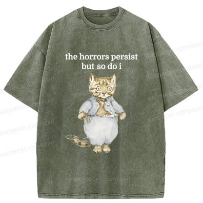 Baddiecat The Horrors Persist But So Do I Cat Washed T-shirt