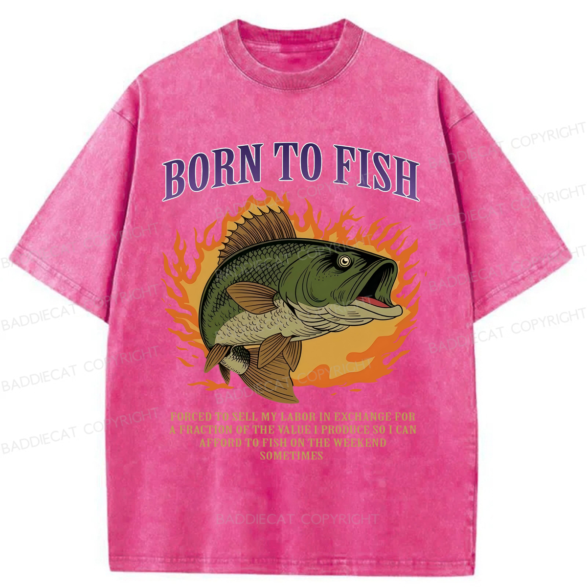 Baddiecat Born To Fish Forced To Sell My Labor Washed T-shirt