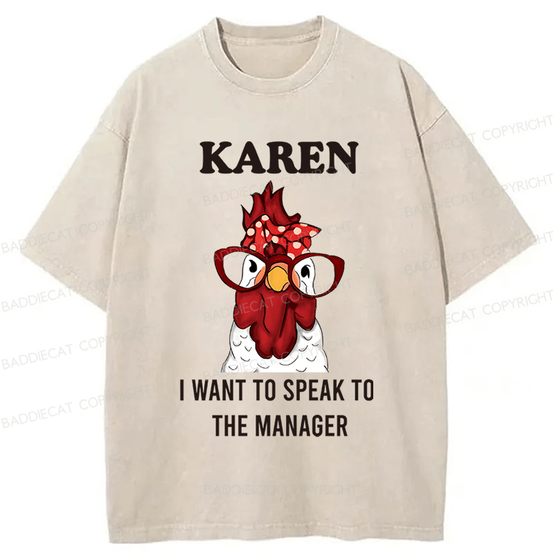 Baddiecat Karen I Want To Speak To The Manager Washed T-shirt