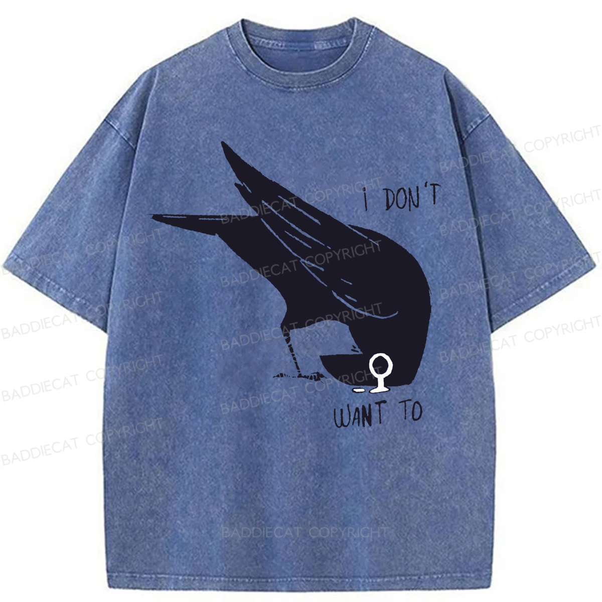 Baddiecat I Don't Want To Raven Washed T-shirt
