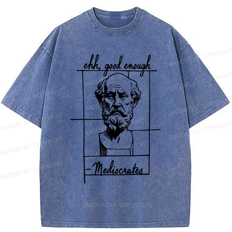 Baddiecat Ehh Good Enough Mediocrates Washed T-shirt