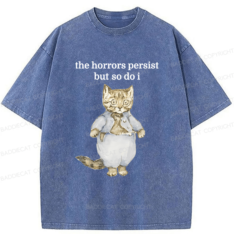 Baddiecat The Horrors Persist But So Do I Cat Washed T-shirt