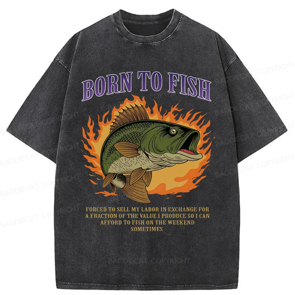 Baddiecat Born To Fish Forced To Sell My Labor Washed T-shirt
