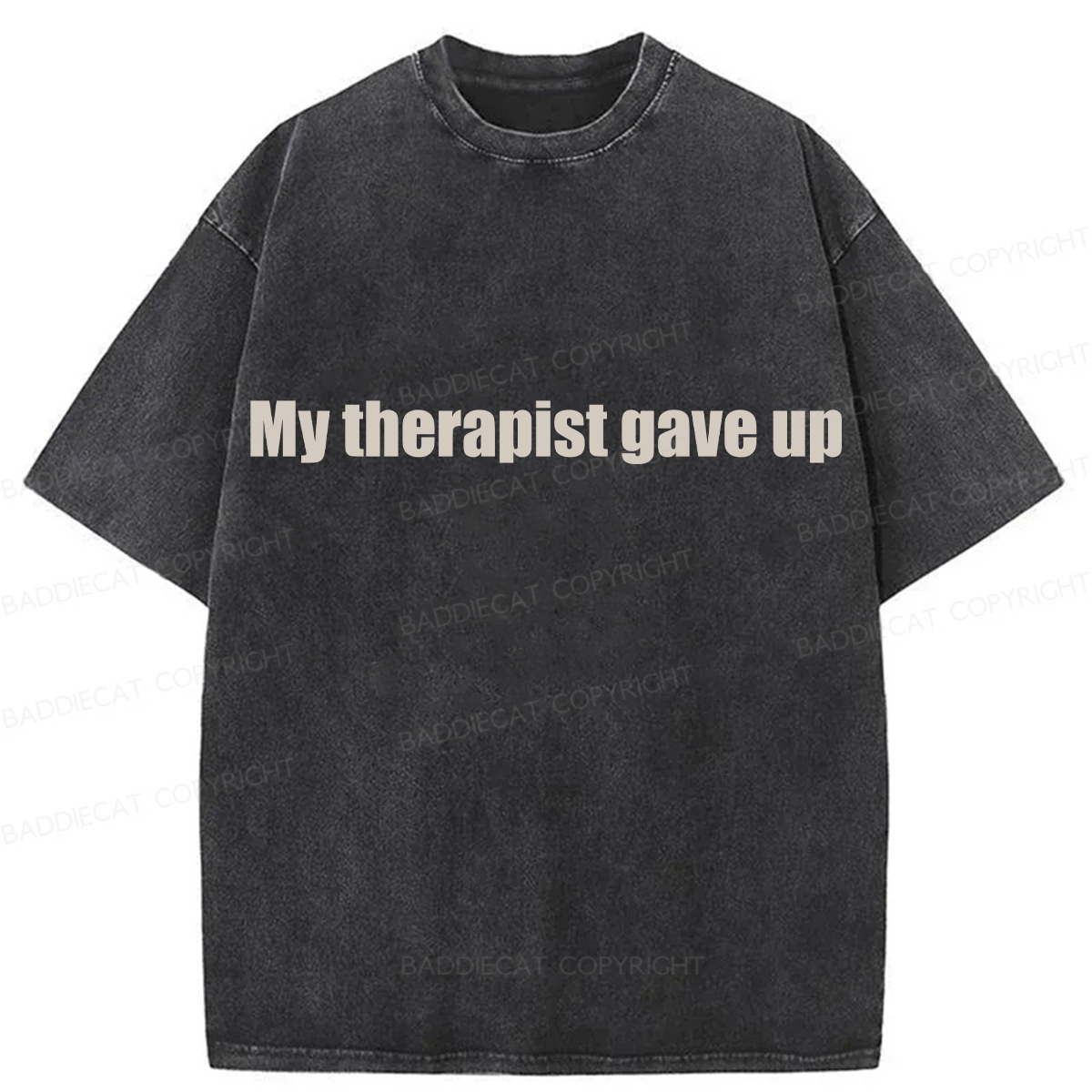 Baddiecat My Therapist Gave Up Washed T-shirt