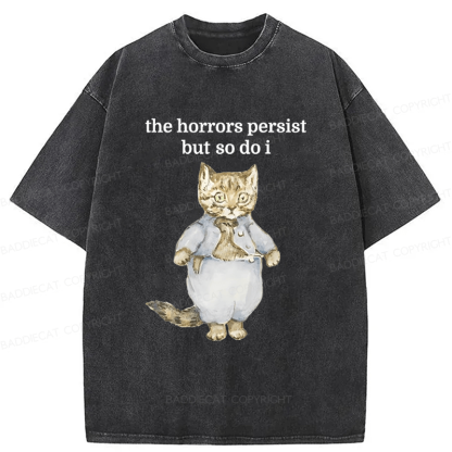 Baddiecat The Horrors Persist But So Do I Cat Washed T-shirt