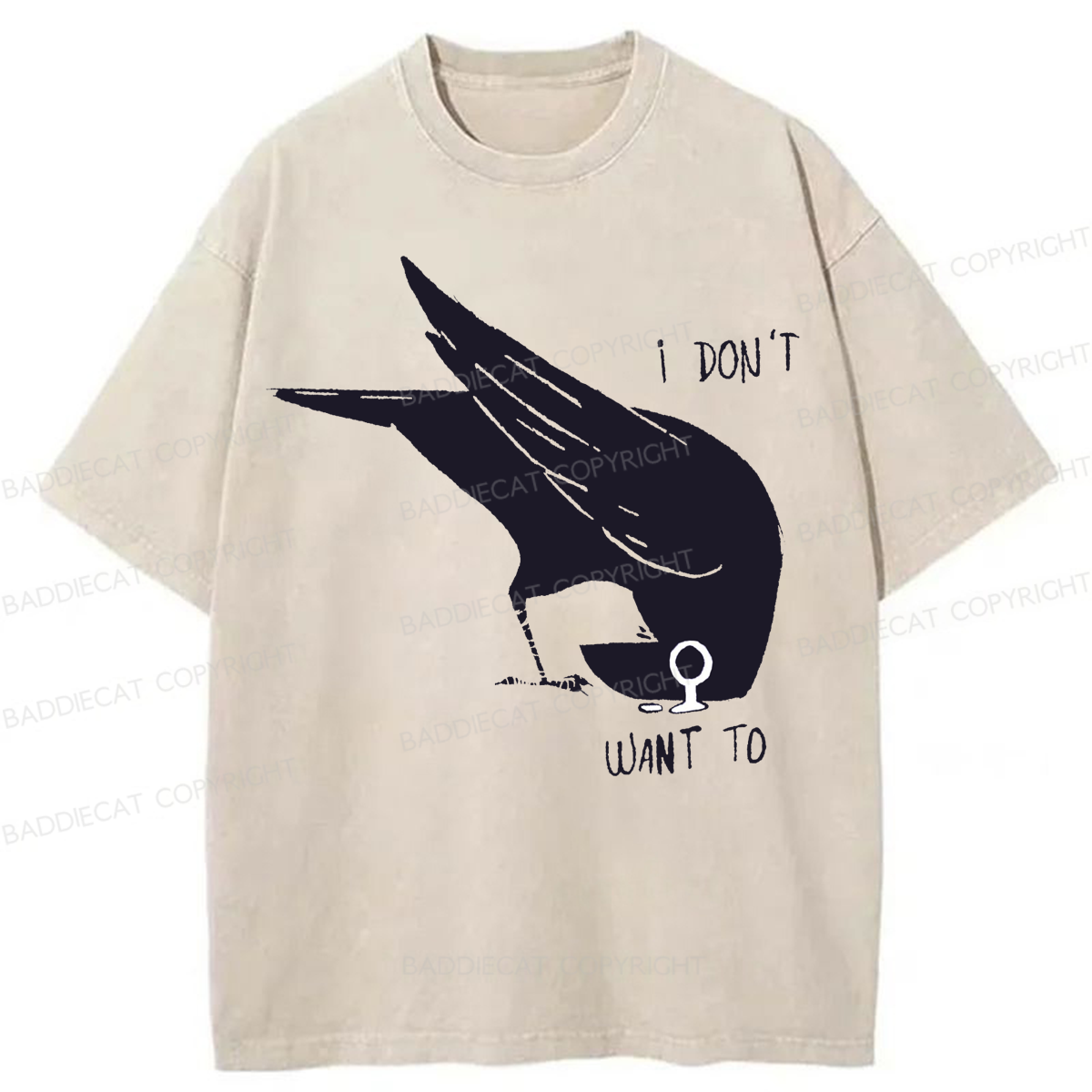 Baddiecat I Don't Want To Raven Washed T-shirt