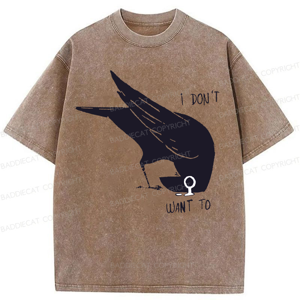 Baddiecat I Don't Want To Raven Washed T-shirt