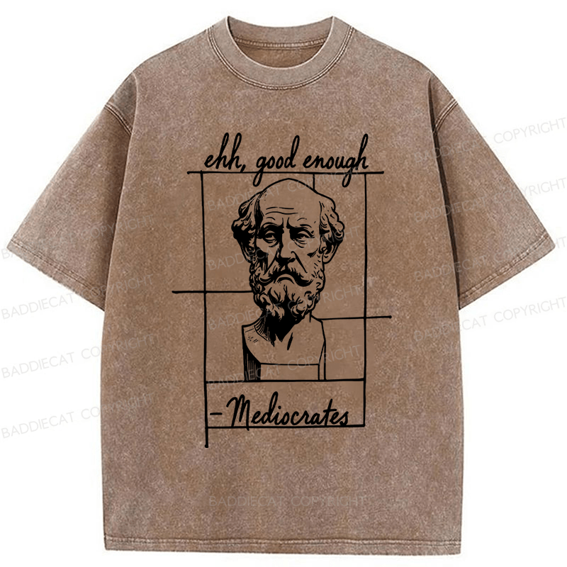 Baddiecat Ehh Good Enough Mediocrates Washed T-shirt