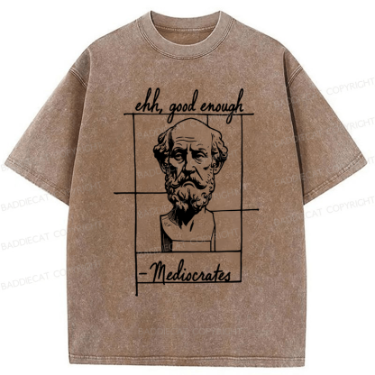 Baddiecat Ehh Good Enough Mediocrates Washed T-shirt