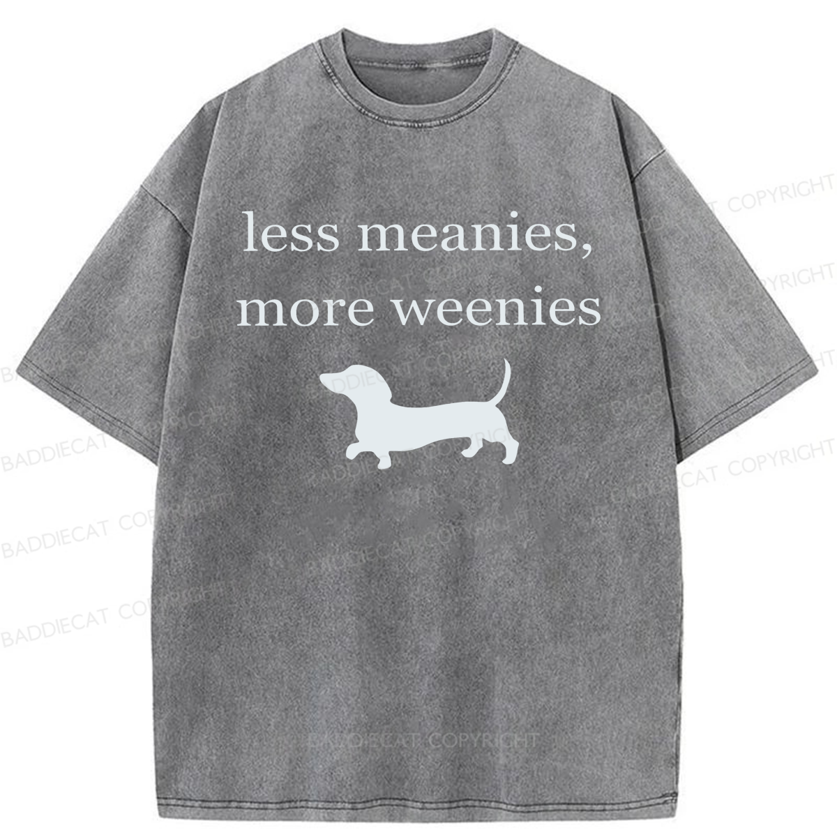Baddiecat Dachshund More Weenies Less Meanies Washed T-shirt