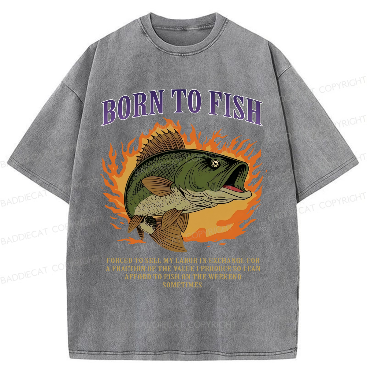 Baddiecat Born To Fish Forced To Sell My Labor Washed T-shirt