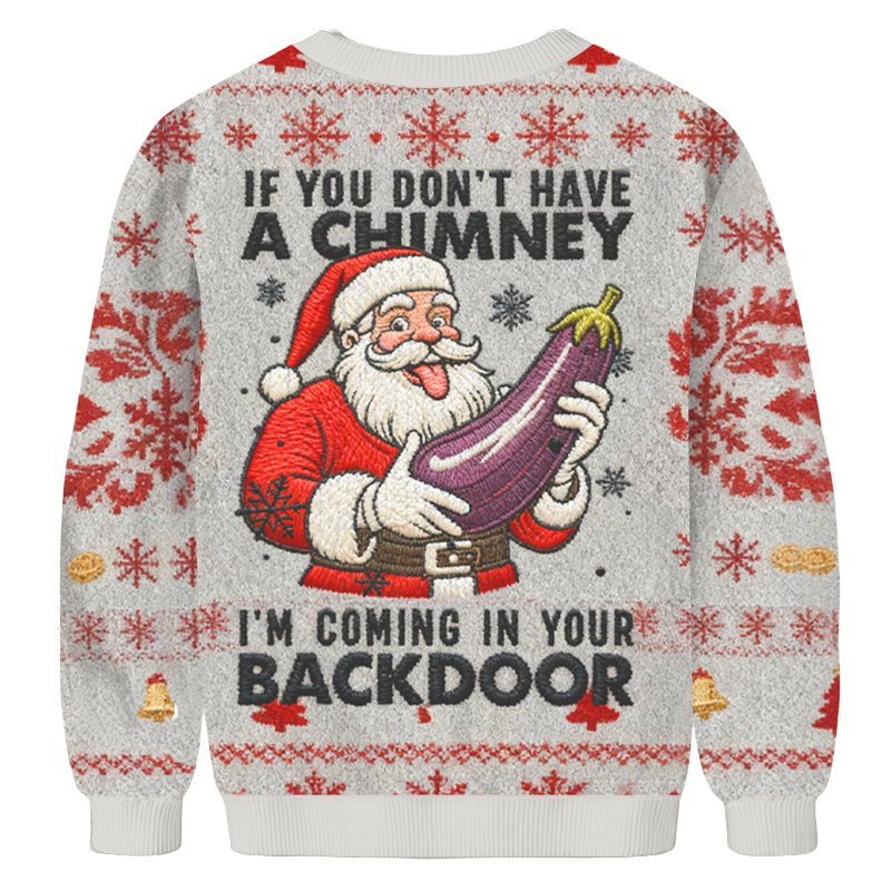 Baddiecat If You Don't Have A Chimney I'm Coming In Your Backdoor Christmas Ugly Sweatshirt