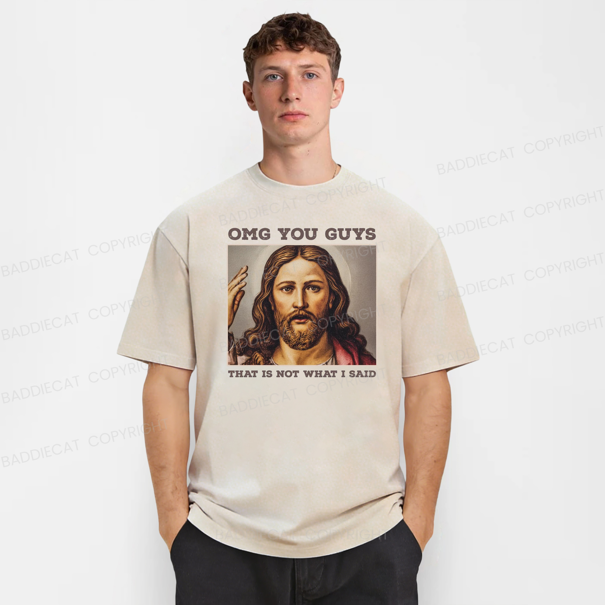 Baddiecat Funny Jesus OMG You Guys That is Not What I Said Washed T-shirt