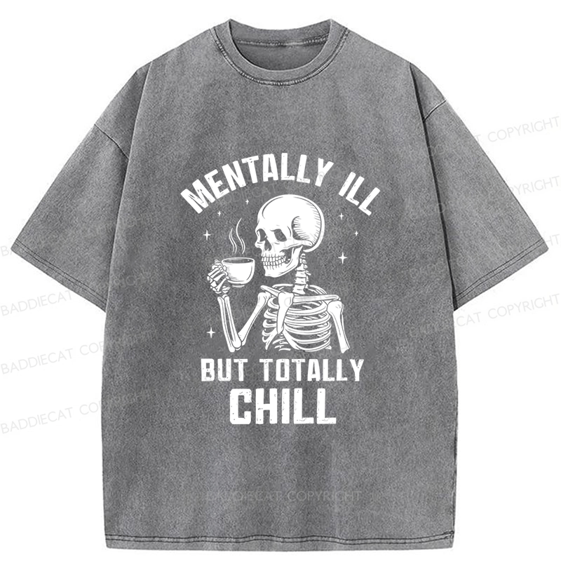 Baddiecat Mentally Ill But Totally Chill Washed T-shirt