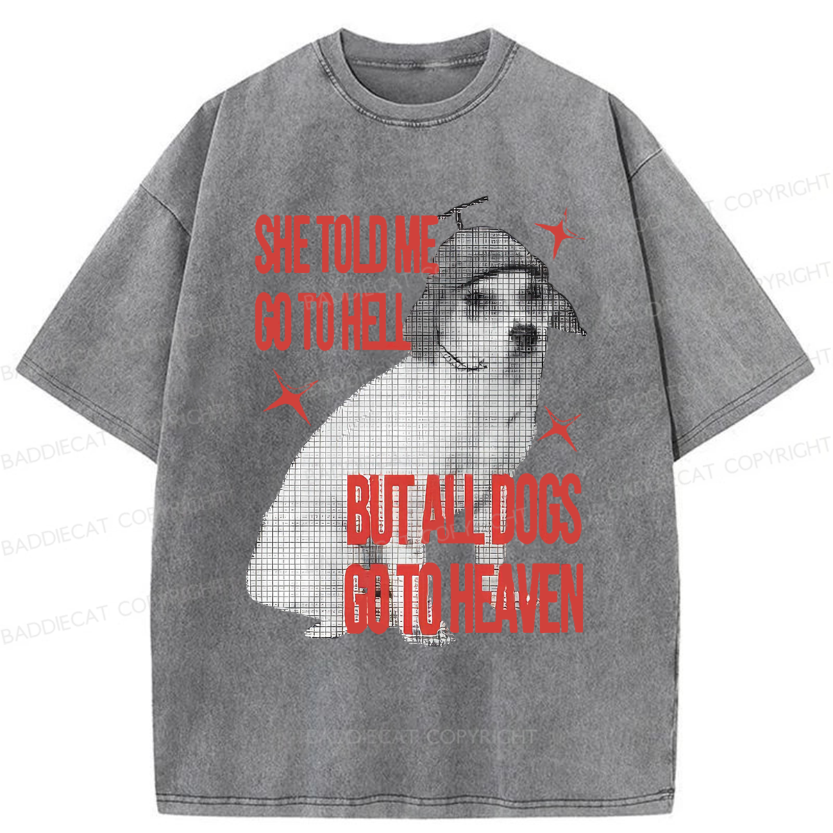 Baddiecat All Dogs Go To Heaven Washed T-shirt