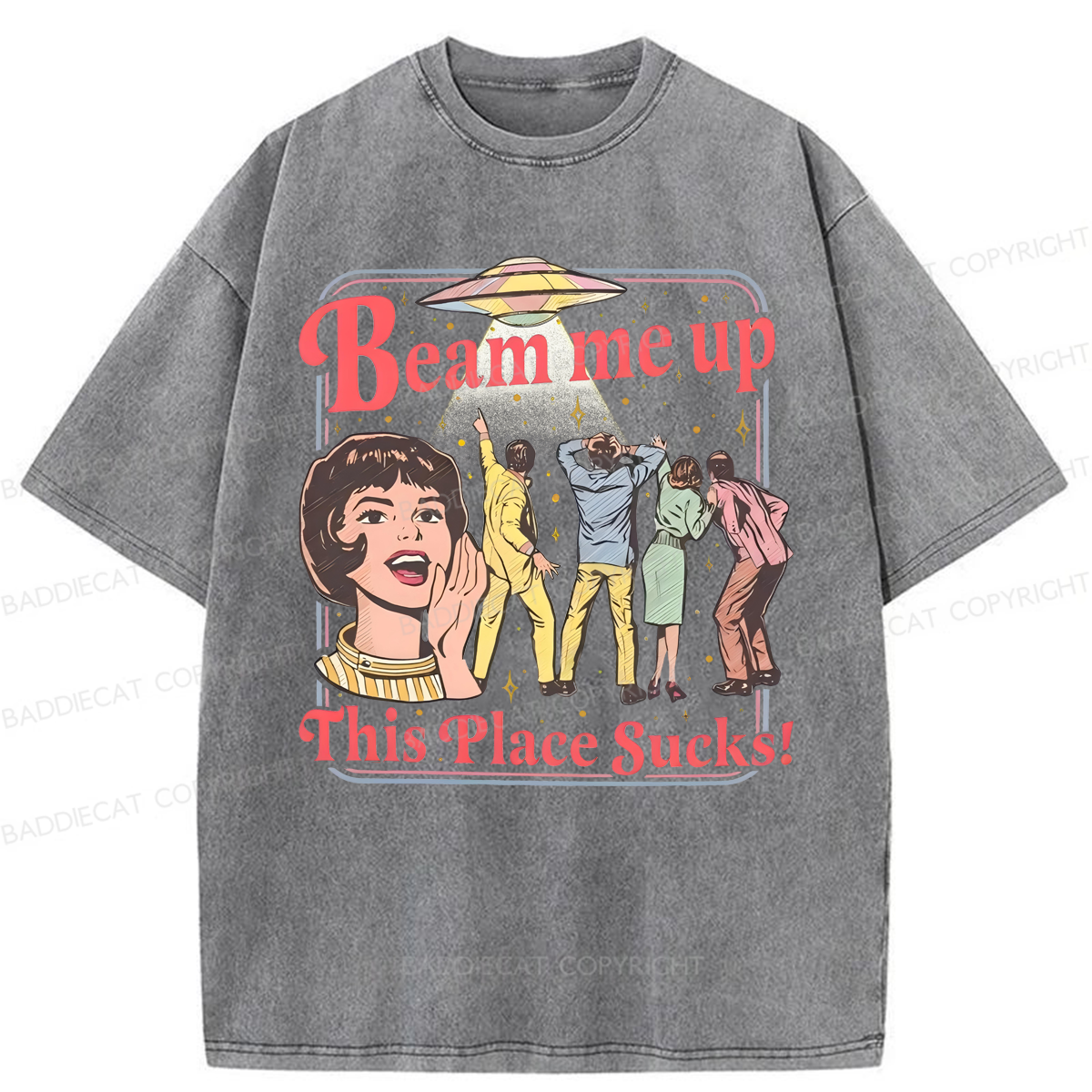 Baddiecat Beam Me Up This Place Sucks Washed T-shirt