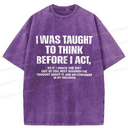 Baddiecat I Was Taught To Think Before I Act Washed T-Shirt