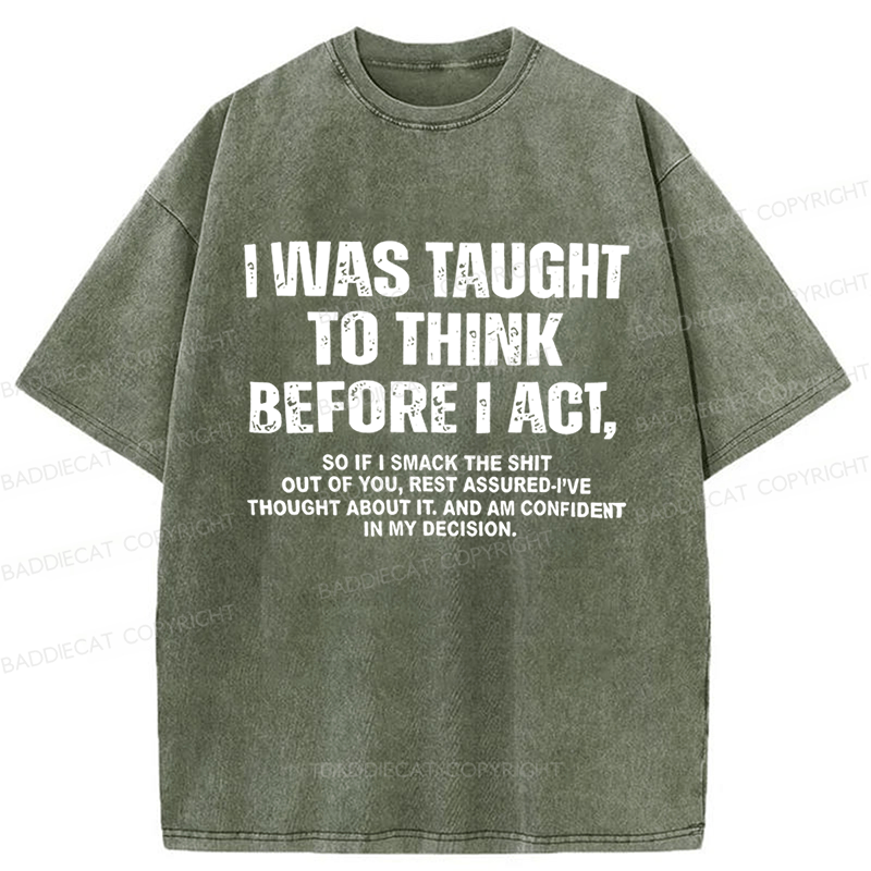 Baddiecat I Was Taught To Think Before I Act Washed T-Shirt