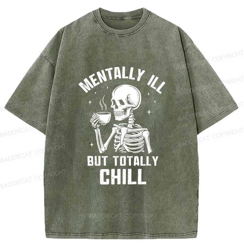 Baddiecat Mentally Ill But Totally Chill Washed T-shirt