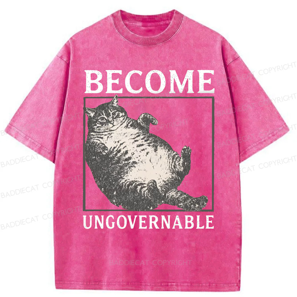 Baddiecat Fatties Become Ungovernable Washed T-shirt