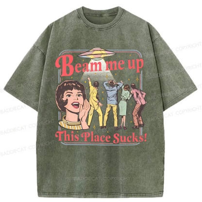 Baddiecat Beam Me Up This Place Sucks Washed T-shirt