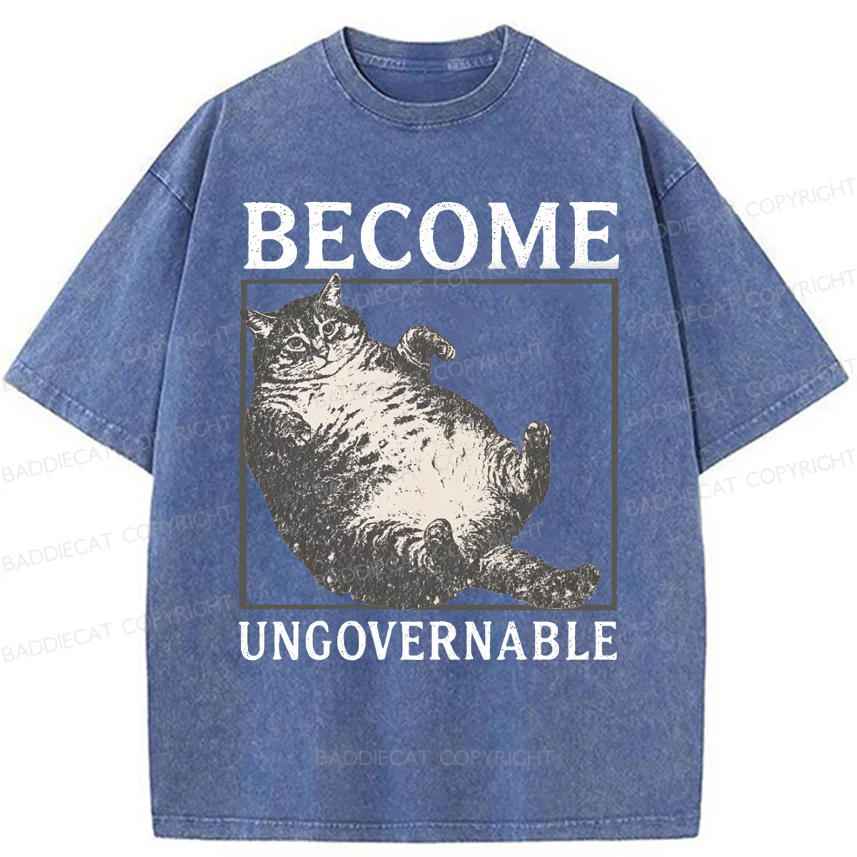 Baddiecat Fatties Become Ungovernable Washed T-shirt