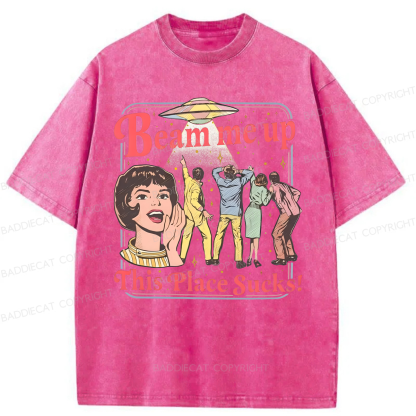 Baddiecat Beam Me Up This Place Sucks Washed T-shirt