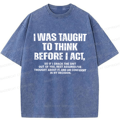 Baddiecat I Was Taught To Think Before I Act Washed T-Shirt