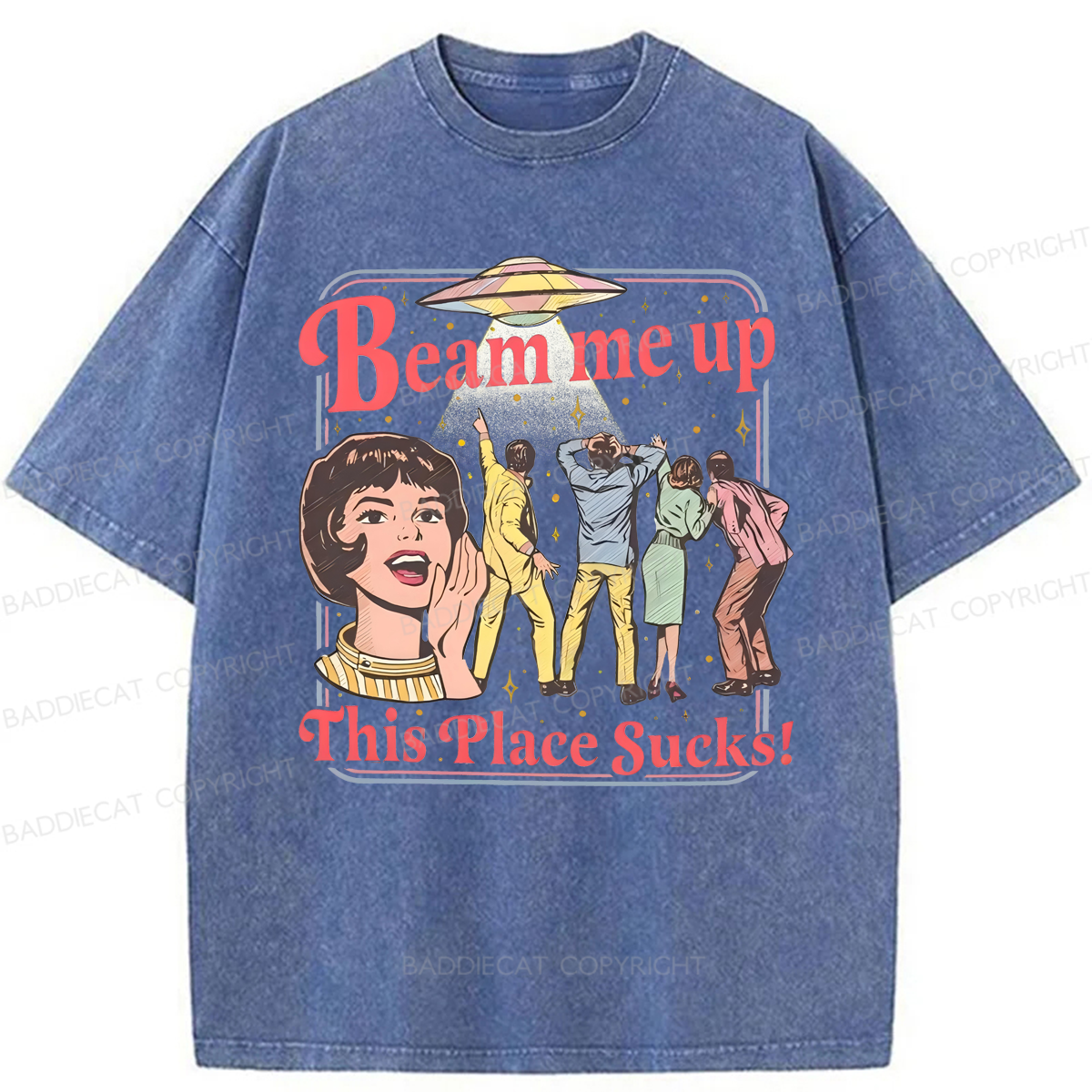 Baddiecat Beam Me Up This Place Sucks Washed T-shirt