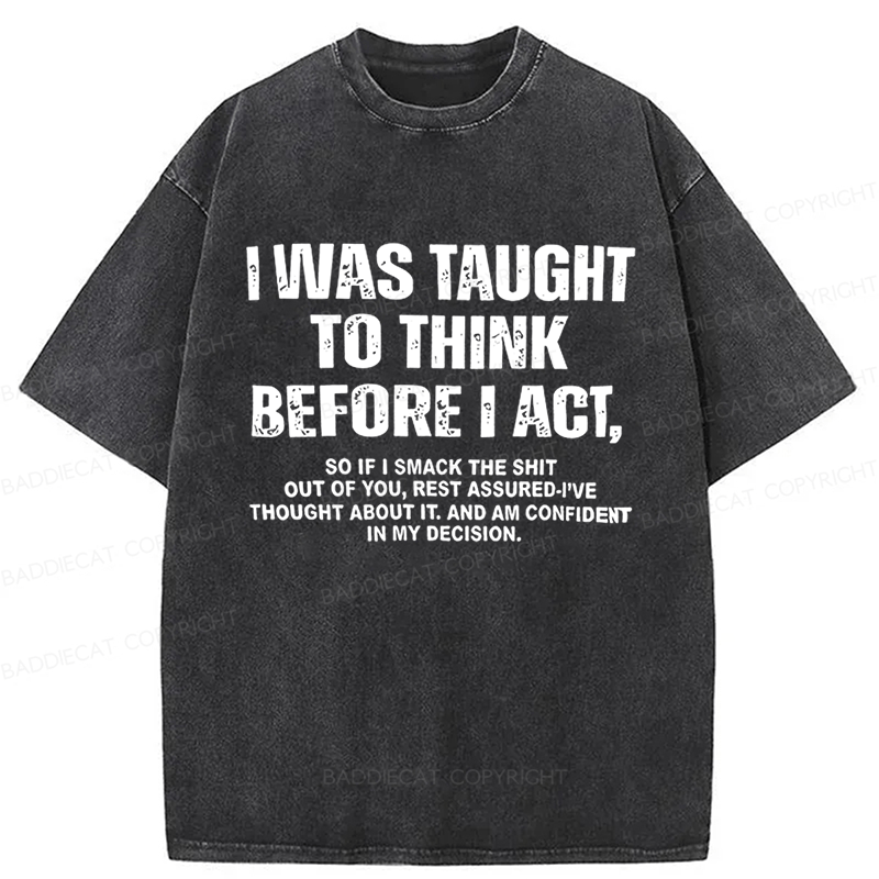 Baddiecat I Was Taught To Think Before I Act Washed T-Shirt