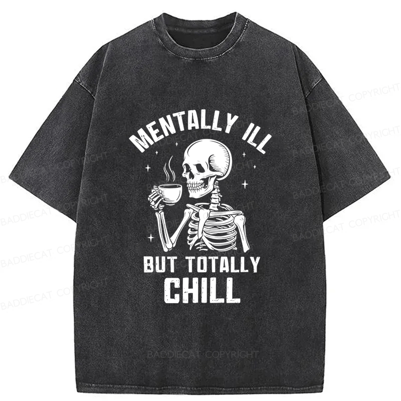 Baddiecat Mentally Ill But Totally Chill Washed T-shirt