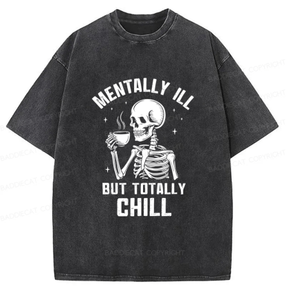 Baddiecat Mentally Ill But Totally Chill Washed T-shirt