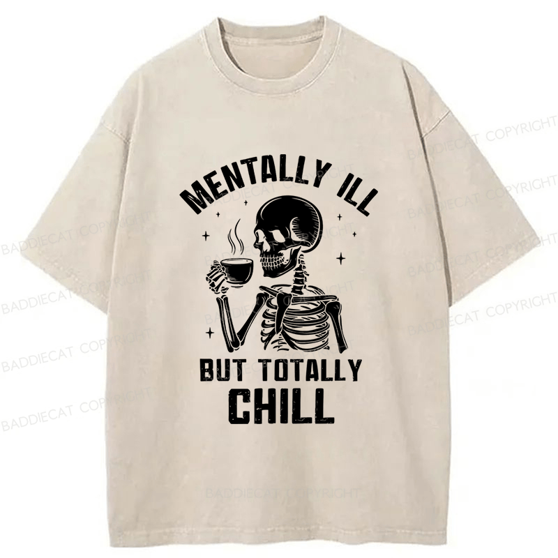 Baddiecat Mentally Ill But Totally Chill Washed T-shirt