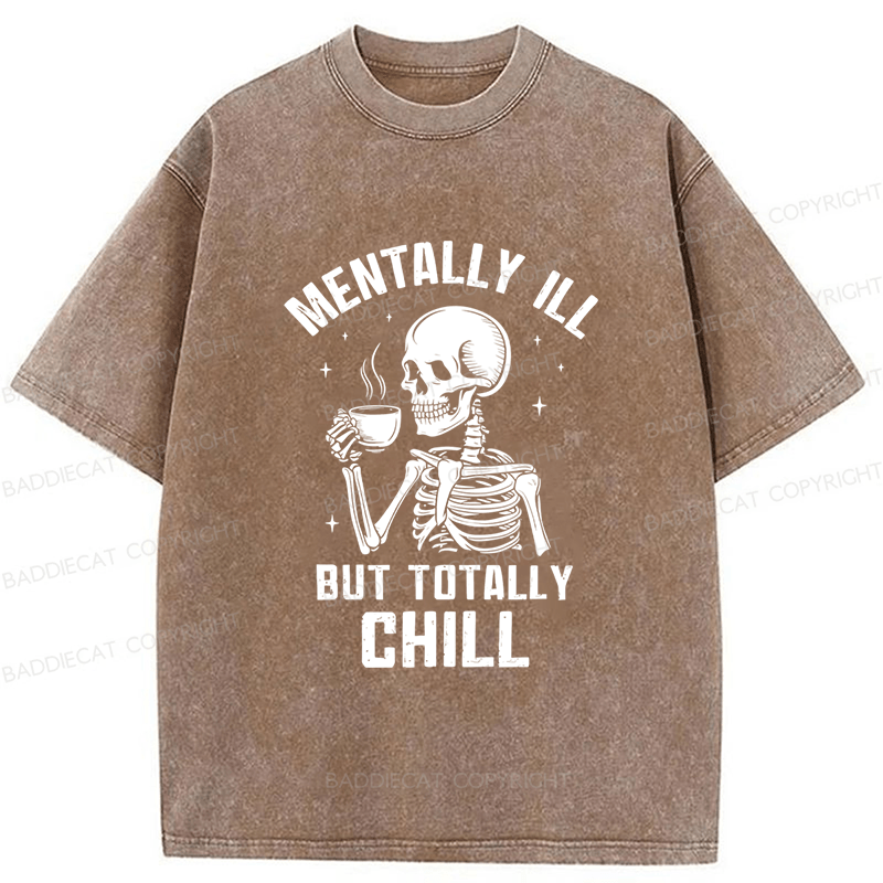 Baddiecat Mentally Ill But Totally Chill Washed T-shirt