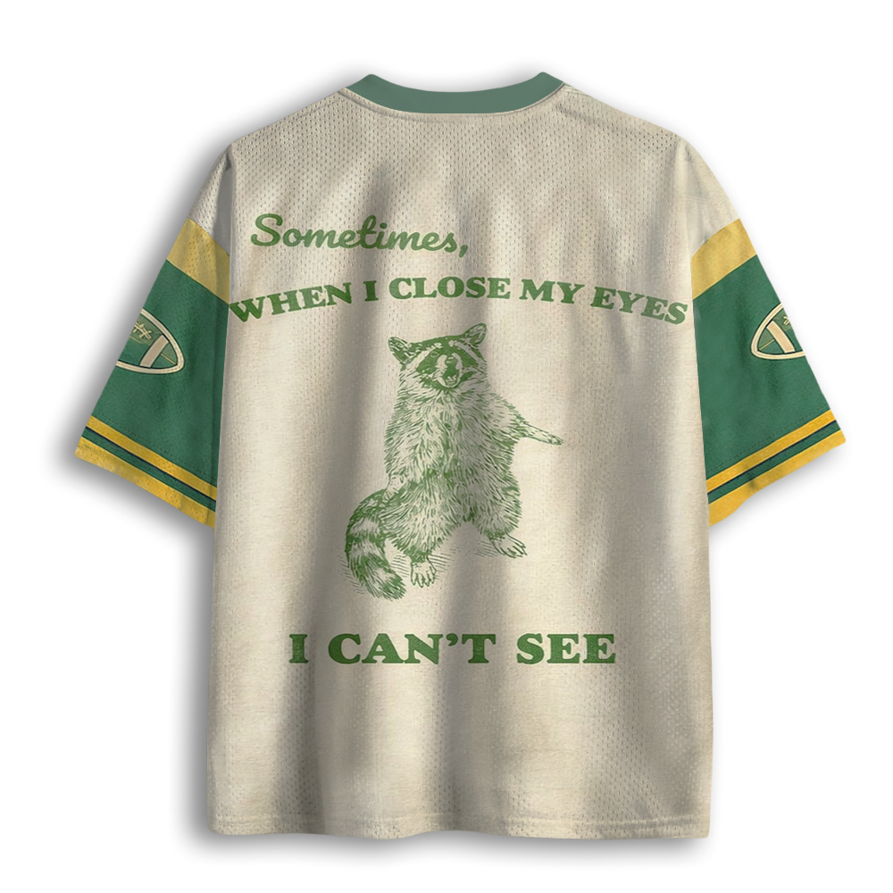 Baddiecat Funny Raccoon Sometimes When I Close My Eyes I Can't See Mesh Jersey