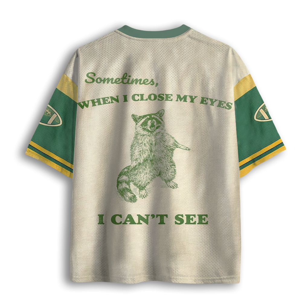 Baddiecat Funny Raccoon Sometimes When I Close My Eyes I Can't See Mesh Jersey