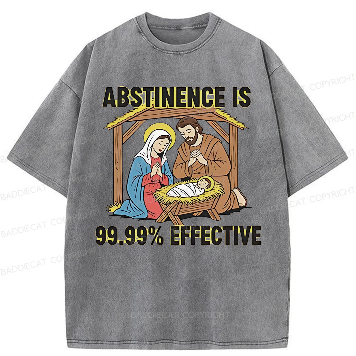 Baddiecat Jesus Abstinence Is 99.99% Effective Washed T-shirt