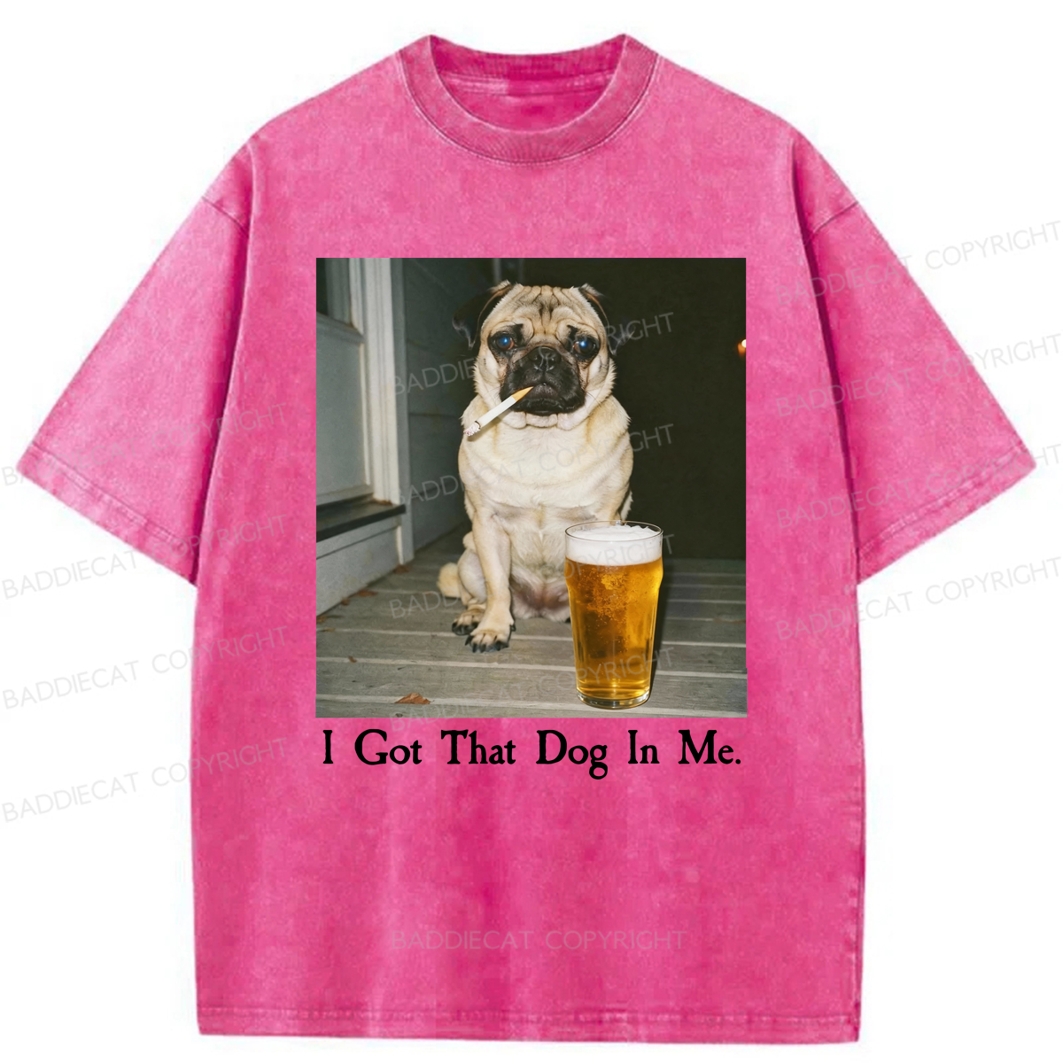 Baddiecat Funny Pug I Got That Dog In Me Washed T-shirt