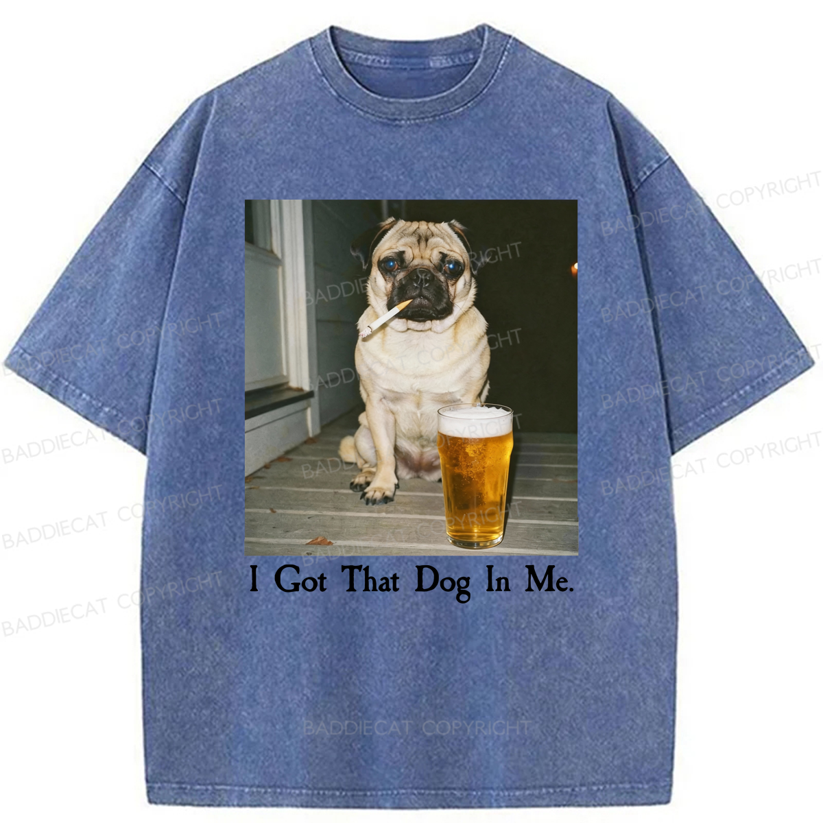 Baddiecat Funny Pug I Got That Dog In Me Washed T-shirt