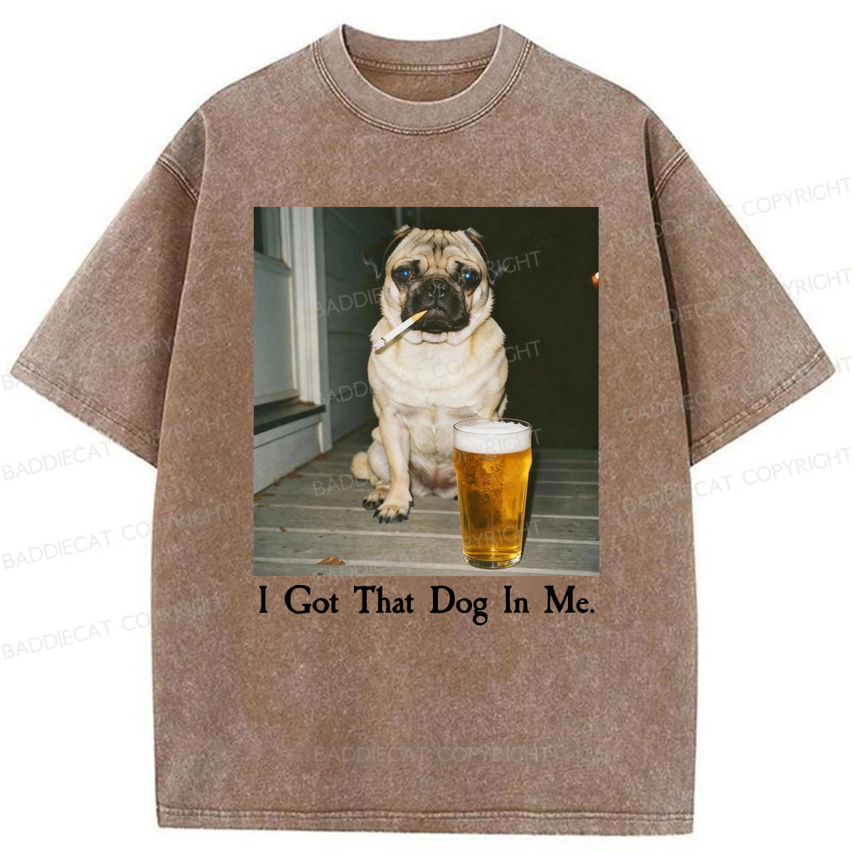Baddiecat Funny Pug I Got That Dog In Me Washed T-shirt