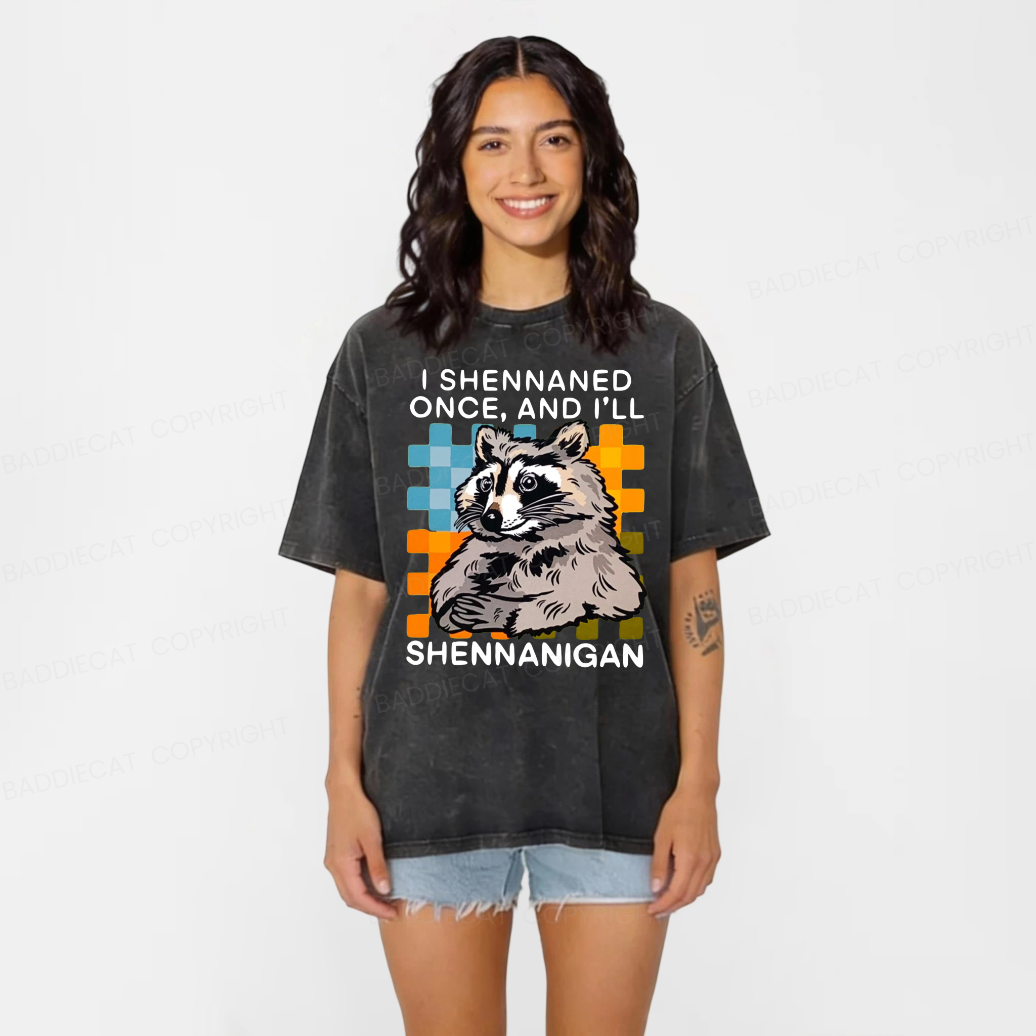 Baddiecat I Shennaned Once And I'll Shennanigan Funny Raccoon Washed T-shirt