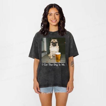 Baddiecat Funny Pug I Got That Dog In Me Washed T-shirt