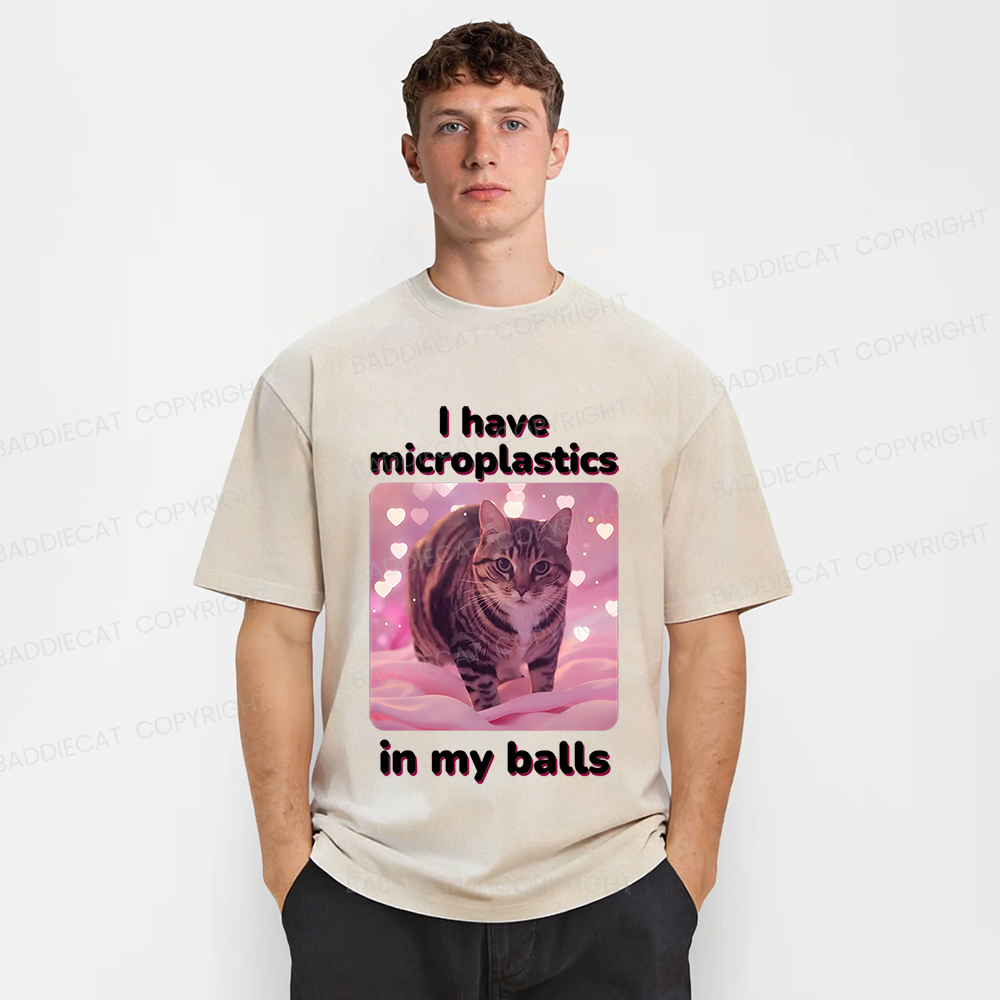 Baddiecat I Have Microplastics In My Balls Washed T-shirt