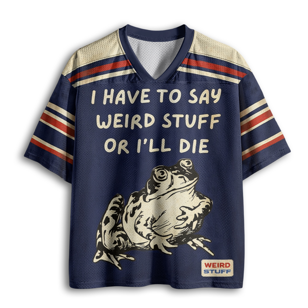 Baddiecat I Have To Say Weird Stuff Or I'll Die Mesh Jersey