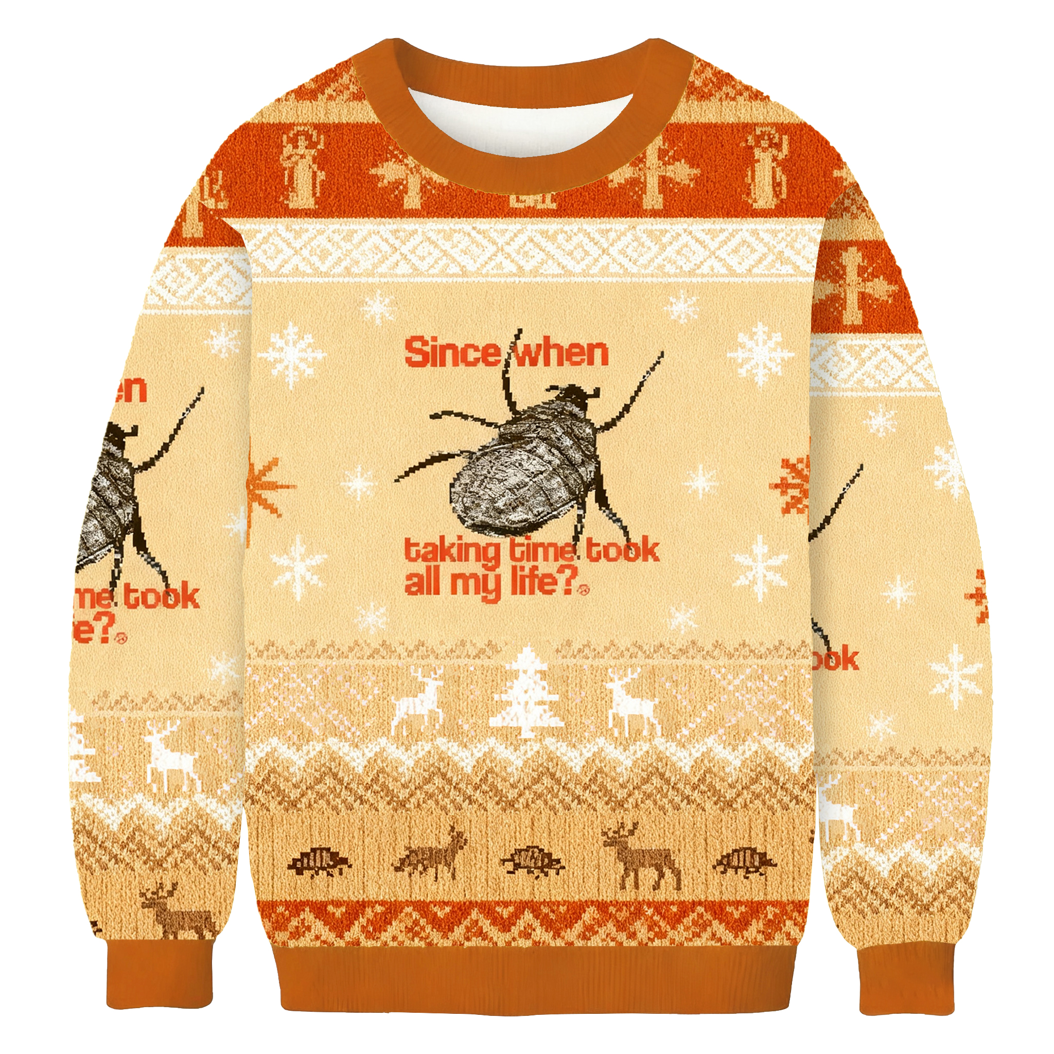 Since When Taking Time Took All My Life Christmas Ugly Sweatshirt