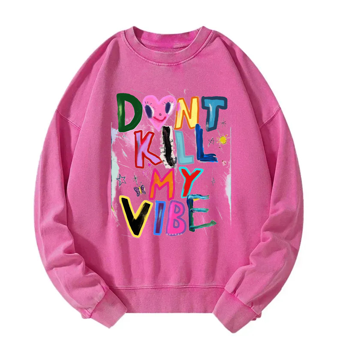 Don't Kill My Vibe Sweatshirt