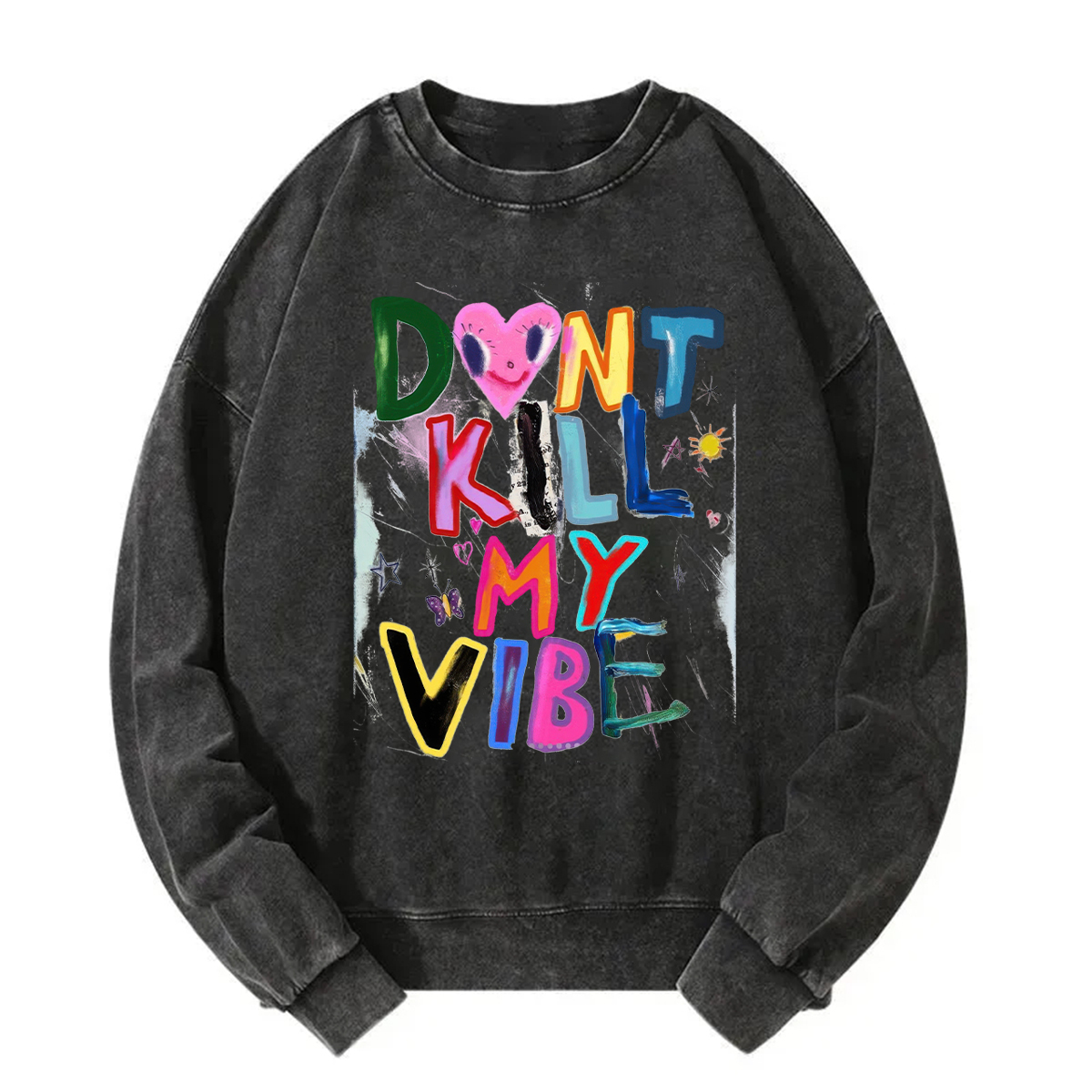 Don't Kill My Vibe Sweatshirt