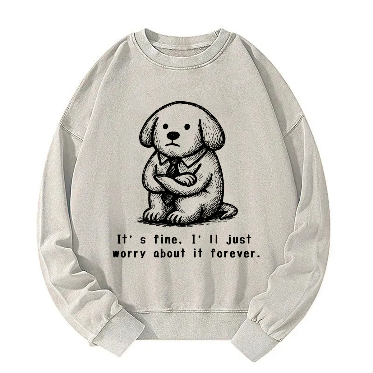 It’s Fine I'll Just Worry About It Forever Sweatshirt