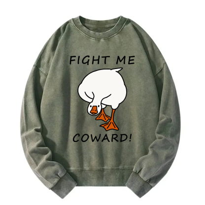 Fight Me Coward! Sweatshirt