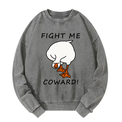 Fight Me Coward! Sweatshirt